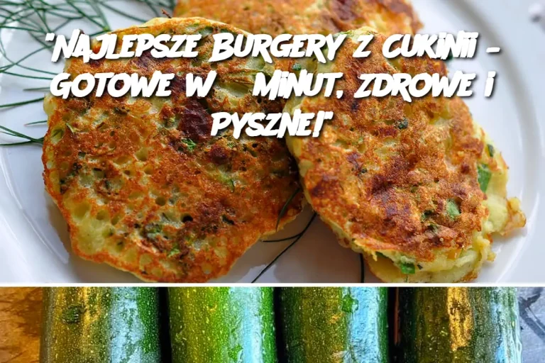 Najlepsze Burgery z Cukinii – Gotowe w 5 Minut, Zdrowe i Pyszne!