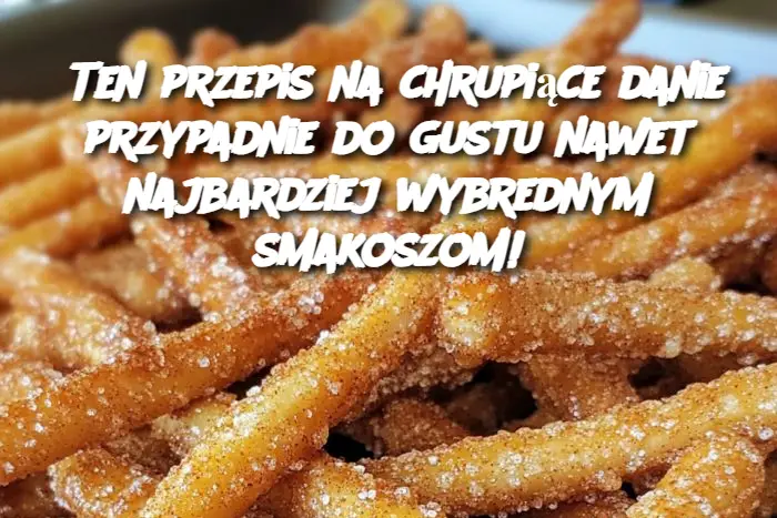 Ten przepis na chrupiące danie przypadnie do gustu nawet najbardziej wybrednym smakoszom!