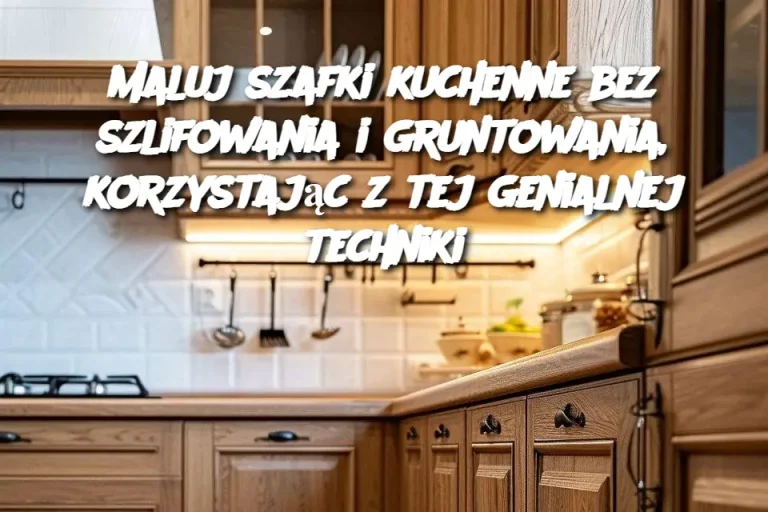 Maluj szafki kuchenne bez szlifowania i gruntowania, korzystając z tej genialnej techniki