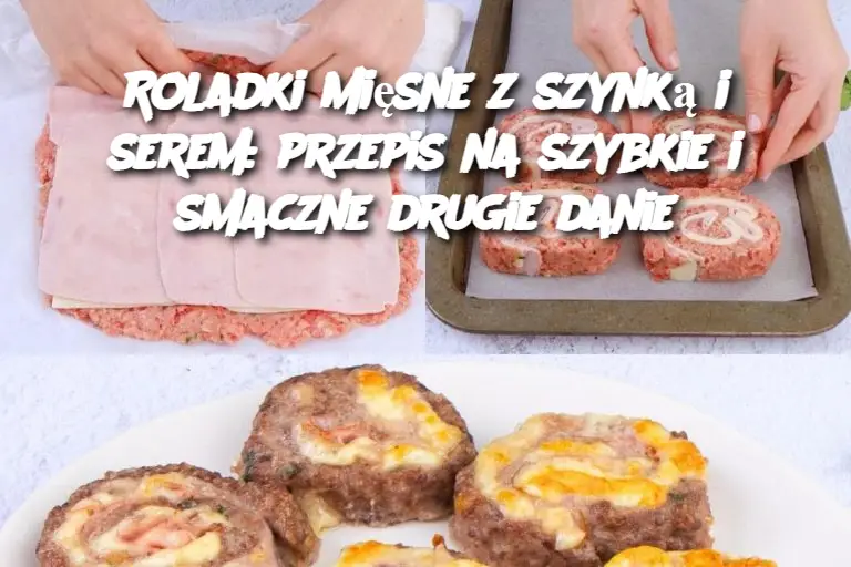 Roladki mięsne z szynką i serem: przepis na szybkie i smaczne drugie danie