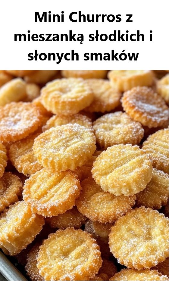 Mini Churros z mieszanką słodkich i słonych smaków