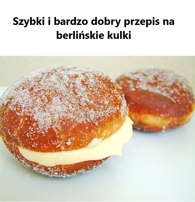 Szybki i bardzo dobry przepis na berlińskie kulki