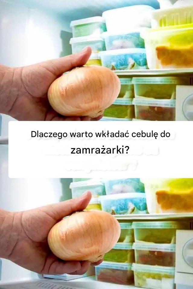 Dlaczego warto wkładać cebulę do zamrażarki?