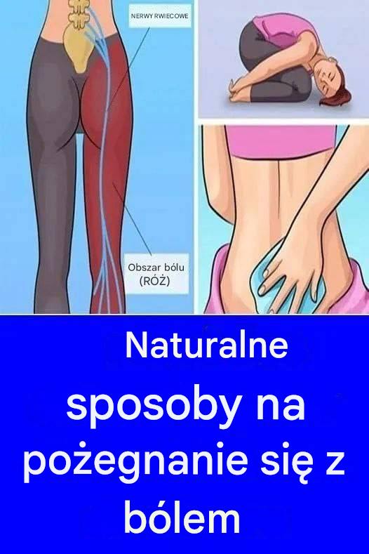 8 najlepszych naturalnych środków na ból rwy kulszowej