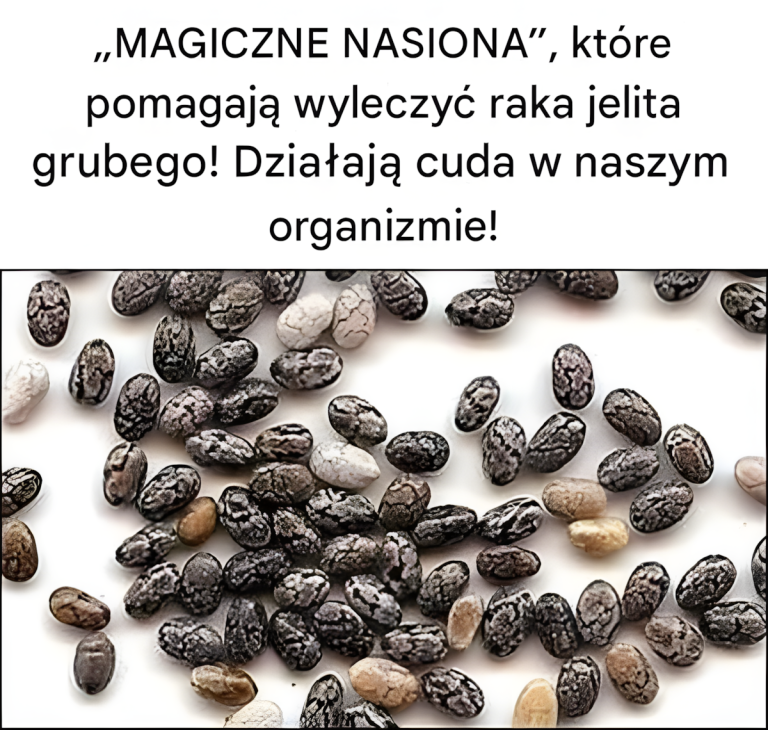 „MAGICZNE NASIONA”, które pomagają wyleczyć raka jelita grubego! Działają cuda w naszym organizmie!