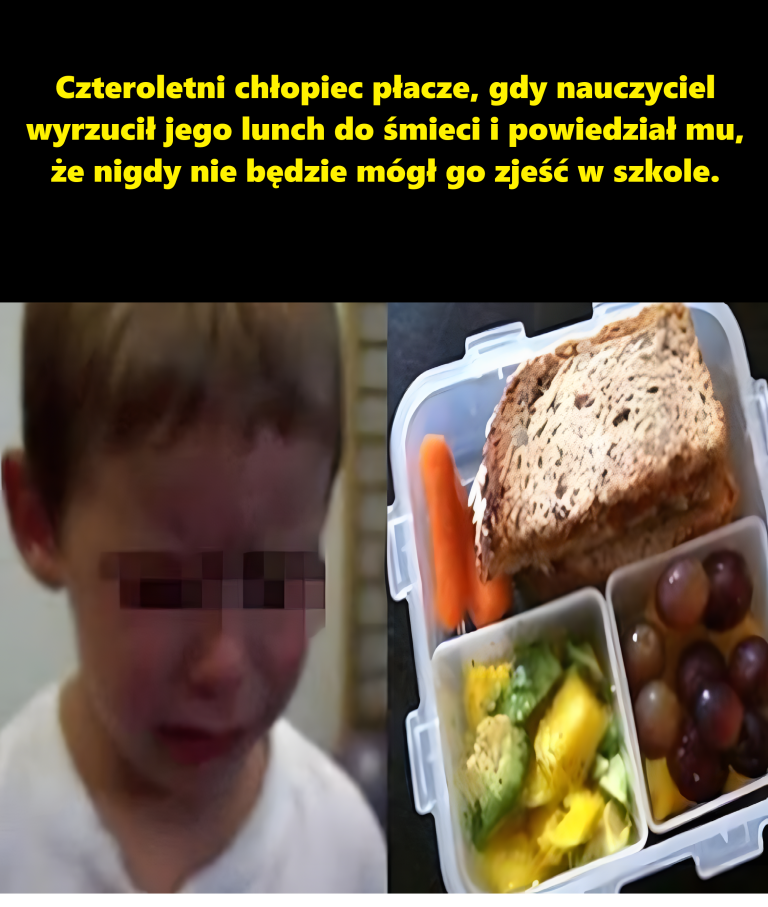 Czteroletni chłopiec płacze, gdy nauczyciel wyrzucił jego lunch do śmieci i powiedział mu, że nigdy nie będzie mógł go zjeść w szkole.